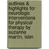 Outlines & Highlights For Neurologic Interventions For Physical Therapy By Suzanne Martin, Isbn