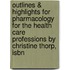 Outlines & Highlights For Pharmacology For The Health Care Professions By Christine Thorp, Isbn