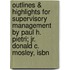 Outlines & Highlights For Supervisory Management By Paul H. Pietri; Jr.  Donald C. Mosley, Isbn