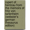 Rupert Of Hentzau From The Memoirs Of Fritz Von Tarlenheim (Webster's German Thesaurus Edition) by Inc. Icon Group International