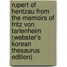 Rupert Of Hentzau From The Memoirs Of Fritz Von Tarlenheim (Webster's Korean Thesaurus Edition) door Inc. Icon Group International