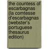 The Countess Of Escarbagnas (La Comtesse D'Escarbagnas (Webster's Portuguese Thesaurus Edition) by Inc. Icon Group International