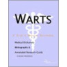 Warts - A Medical Dictionary, Bibliography, and Annotated Research Guide to Internet References by Icon Health Publications