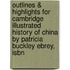 Outlines & Highlights For Cambridge Illustrated History Of China By Patricia Buckley Ebrey, Isbn