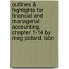 Outlines & Highlights For Financial And Managerial Accounting, Chapter 1-14 By Meg Pollard, Isbn by Meg Pollard