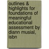 Outlines & Highlights For Foundations Of Meaningful Educational Assessment By Diann Musial, Isbn door Diann Musial