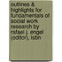 Outlines & Highlights For Fundamentals Of Social Work Research By Rafael J. Engel (Editor), Isbn