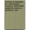 Outlines & Highlights For International Relations, 2008-2009 Update By Joshua S. Goldstein, Isbn by Joshua Goldstein