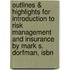 Outlines & Highlights For Introduction To Risk Management And Insurance By Mark S. Dorfman, Isbn