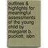 Outlines & Highlights For Meaningful Assessments Of The Young Child By Margaret B. Puckett, Isbn