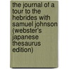 The Journal Of A Tour To The Hebrides With Samuel Johnson (Webster's Japanese Thesaurus Edition) by Inc. Icon Group International