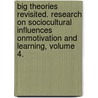 Big Theories Revisited. Research on Sociocultural Influences onMotivation and Learning, Volume 4. by Patricia Alexander