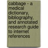 Cabbage - A Medical Dictionary, Bibliography, and Annotated Research Guide to Internet References door Icon Health Publications