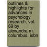 Outlines & Highlights For Advances In Psychology Research, Vol. 69 By Alexandra M. Columbus, Isbn door Cram101 Reviews