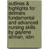 Outlines & Highlights For Delmars Fundamental And Advanced Nursing Skills By Gaylene Altman, Isbn
