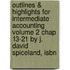 Outlines & Highlights For Intermediate Accounting Volume 2 Chap 13-21 By J. David Spiceland, Isbn