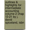 Outlines & Highlights For Intermediate Accounting Volume 2 Chap 13-21 By J. David Spiceland, Isbn door David Spiceland J.