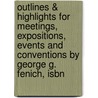 Outlines & Highlights For Meetings, Expositions, Events And Conventions By George G. Fenich, Isbn door George Fenich