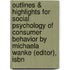 Outlines & Highlights For Social Psychology Of Consumer Behavior By Michaela Wanke (Editor), Isbn