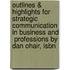 Outlines & Highlights For Strategic Communication In Business And  Professions By Dan Ohair, Isbn