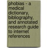 Phobias - A Medical Dictionary, Bibliography, and Annotated Research Guide to Internet References door Icon Health Publications
