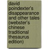 David Poindexter's Disappearance And Other Tales (Webster's Chinese Traditional Thesaurus Edition) door Inc. Icon Group International