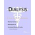 Dialysis - A Medical Dictionary, Bibliography, and Annotated Research Guide to Internet References