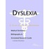 Dyslexia - A Medical Dictionary, Bibliography, and Annotated Research Guide to Internet References