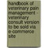 Handbook Of Veterinary Pain Management - Veterinary Consult Version To Be Sold Via E-Commerce Site
