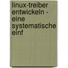 Linux-Treiber Entwickeln - Eine Systematische Einf by Jürgen Quade