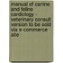 Manual Of Canine And Feline Cardiology - Veterinary Consult Version To Be Sold Via E-Commerce Site