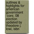 Outlines & Highlights For American Government -Core, 08 Election Updated By Theodore J. Lowi, Isbn