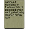 Outlines & Highlights For Fundamentals Of Digital Logic With Verilog Design By Stephen Brown, Isbn door Stephen Brown