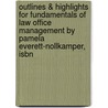 Outlines & Highlights For Fundamentals Of Law Office Management By Pamela Everett-Nollkamper, Isbn door Pamela Everett-Nollkamper