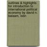 Outlines & Highlights For Introduction To International Political Economy By David N. Balaam, Isbn door David Balaam