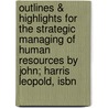Outlines & Highlights For The Strategic Managing Of Human Resources By John; Harris  Leopold, Isbn by John Leopold