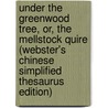 Under The Greenwood Tree, Or, The Mellstock Quire (Webster's Chinese Simplified Thesaurus Edition) door Inc. Icon Group International