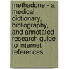 Methadone - A Medical Dictionary, Bibliography, and Annotated Research Guide to Internet References by Icon Health Publications