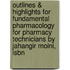 Outlines & Highlights For Fundamental Pharmacology For Pharmacy Technicians By Jahangir Moini, Isbn