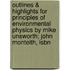 Outlines & Highlights For Principles Of Environmental Physics By Mike Unsworth; John Monteith, Isbn