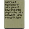 Outlines & Highlights For Principles Of Environmental Physics By Mike Unsworth; John Monteith, Isbn door Mike Monteith