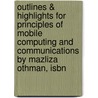 Outlines & Highlights For Principles Of Mobile Computing And Communications By Mazliza Othman, Isbn by Mazliza Othman