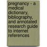 Pregnancy - A Medical Dictionary, Bibliography, and Annotated Research Guide to Internet References door Icon Health Publications