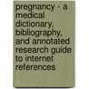 Pregnancy - A Medical Dictionary, Bibliography, and Annotated Research Guide to Internet References by Icon Health Publications