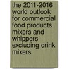 The 2011-2016 World Outlook for Commercial Food Products Mixers and Whippers Excluding Drink Mixers door Inc. Icon Group International