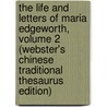 The Life And Letters Of Maria Edgeworth, Volume 2 (Webster's Chinese Traditional Thesaurus Edition) door Inc. Icon Group International