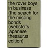 The Rover Boys In Business (The Search For The Missing Bonds (Webster's Japanese Thesaurus Edition) by Inc. Icon Group International