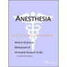 Anesthesia - A Medical Dictionary, Bibliography, and Annotated Research Guide to Internet References door Icon Health Publications