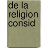 De La Religion Consid door abb� F. de La Mennais