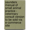 Saunders Manual Of Small Animal Practice - Veterinary Consult Version To Be Sold Via E-Commerce Site door Stephen Birchard